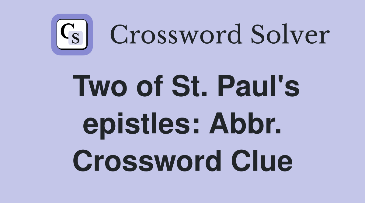 Two of St. Paul's epistles: Abbr. Crossword Clue