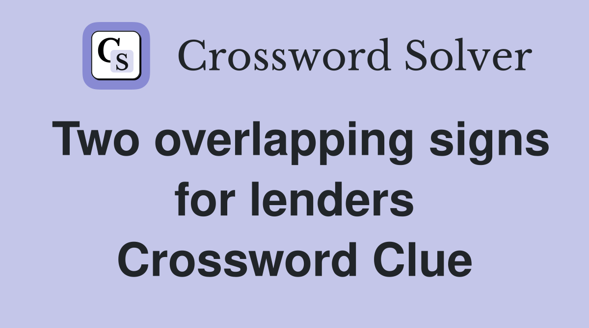 Two overlapping signs for lenders Crossword Clue