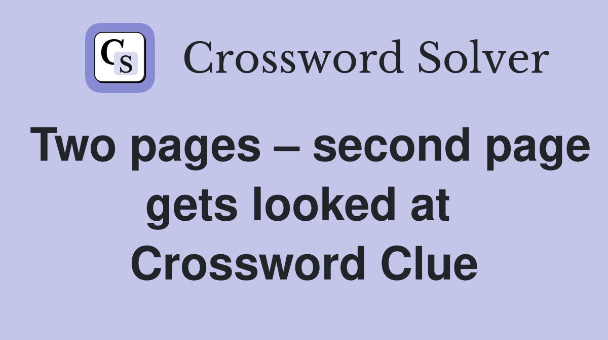 Two pages – second page gets looked at  Crossword Clue