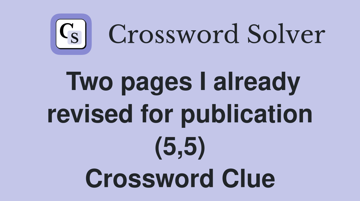 Two pages I already revised for publication (5,5) Crossword Clue