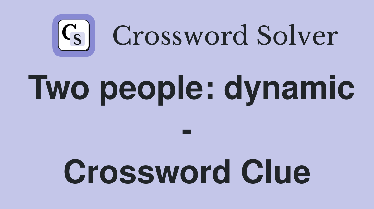 Two people: dynamic - Crossword Clue