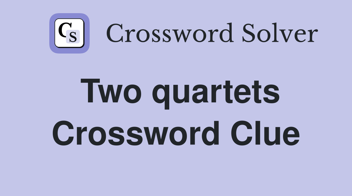 Two quartets Crossword Clue