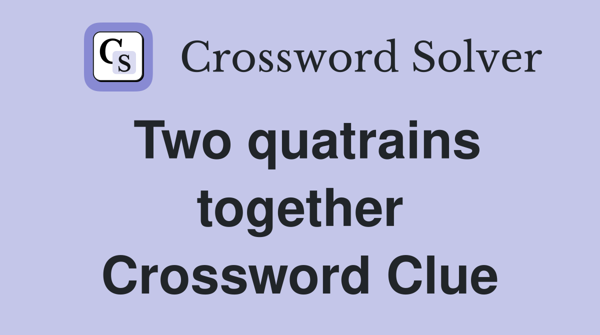 Two quatrains together Crossword Clue