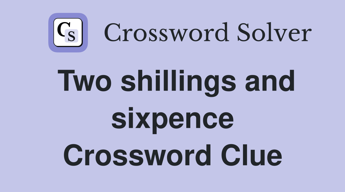 Two shillings and sixpence Crossword Clue