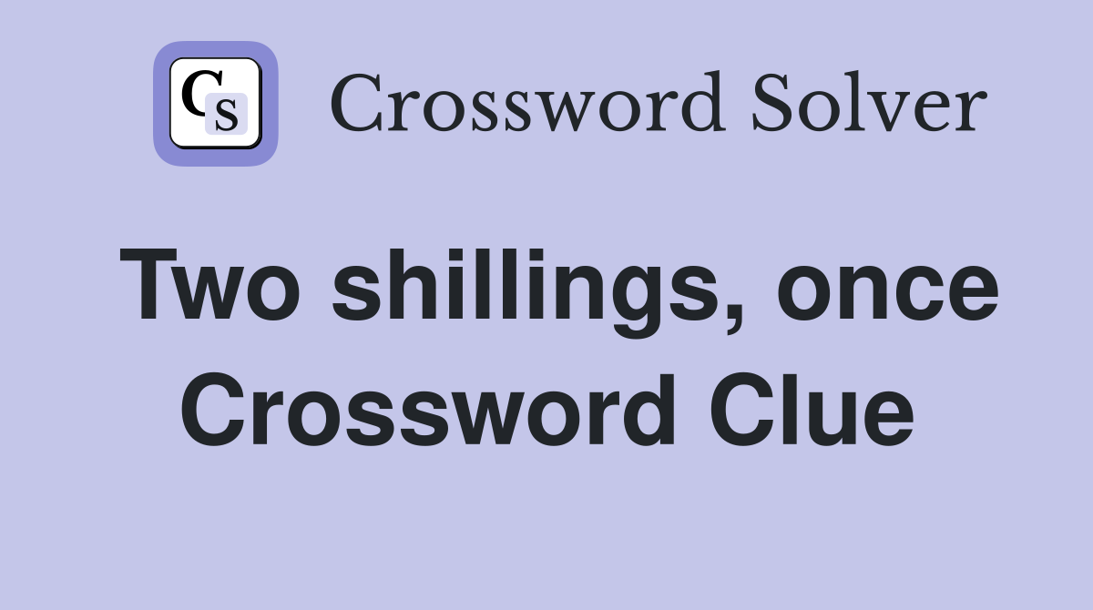 Two shillings, once Crossword Clue