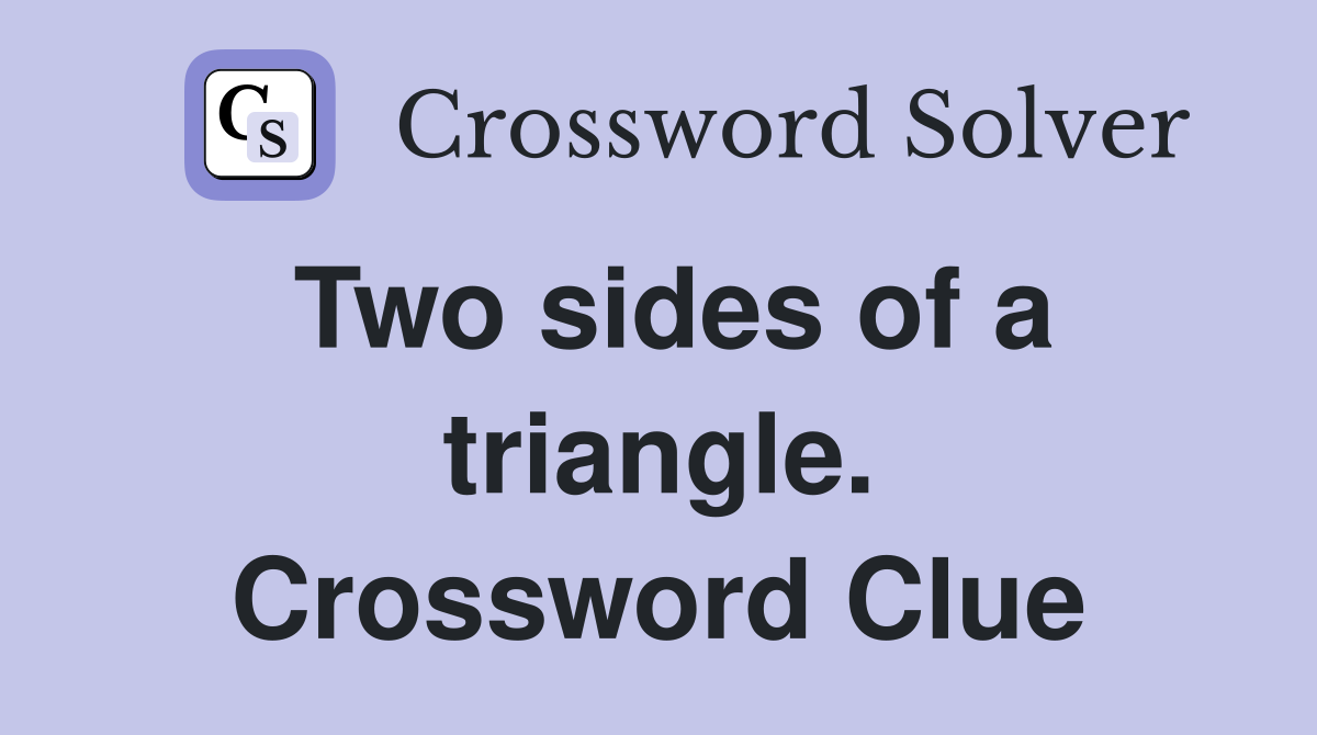 Two sides of a triangle. Crossword Clue