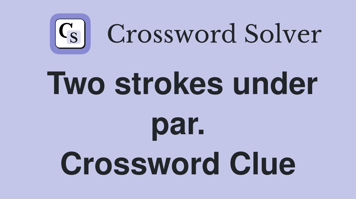 Two strokes under par. Crossword Clue