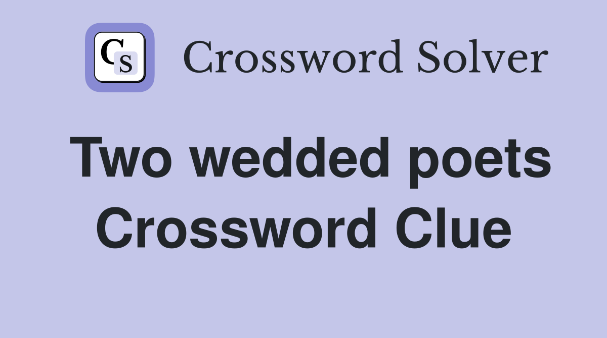 Two wedded poets Crossword Clue