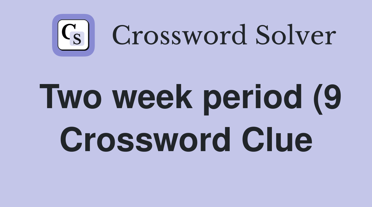 Two week period (9) Crossword Clue Answers Crossword Solver Two week period (9) Crossword Clue Answers Crossword Solver