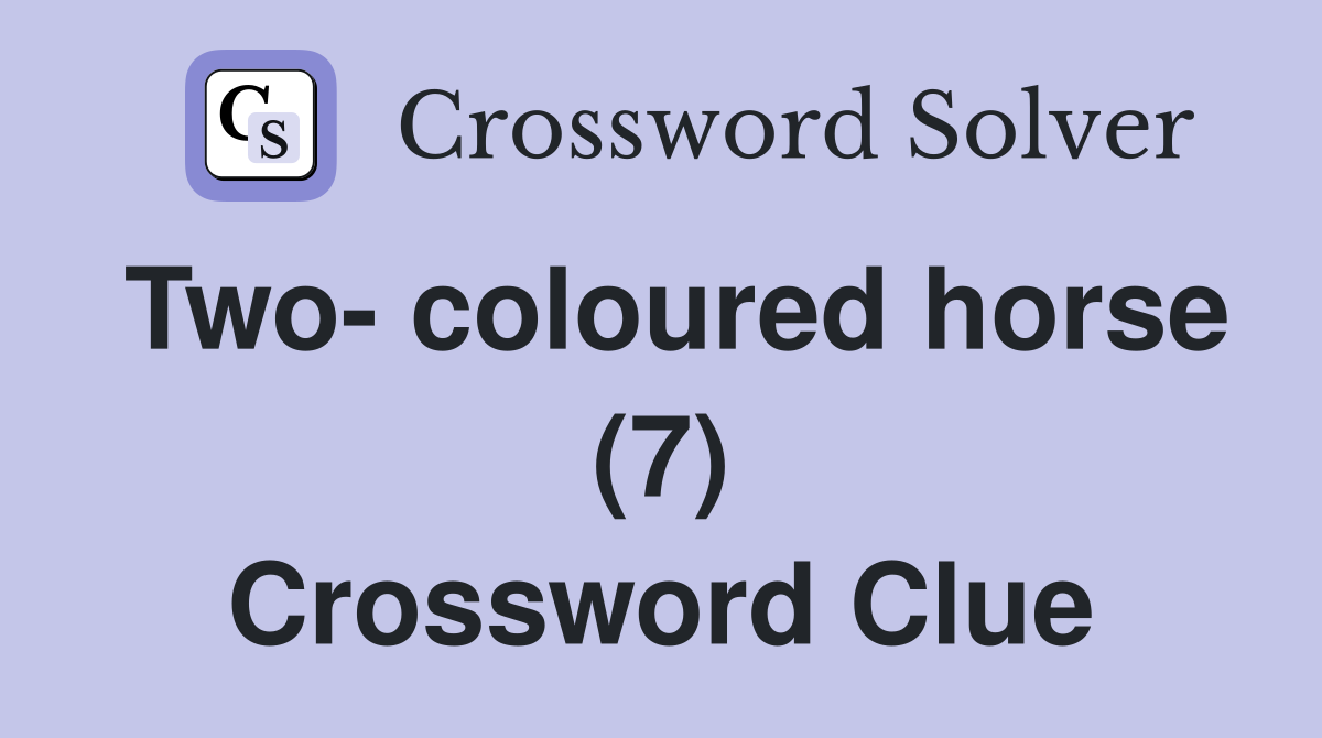 Two- coloured horse (7) Crossword Clue