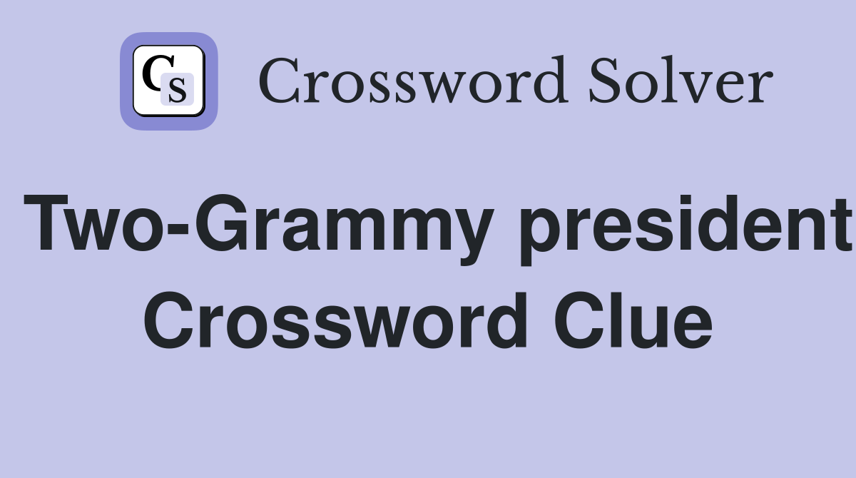 Two-Grammy president Crossword Clue