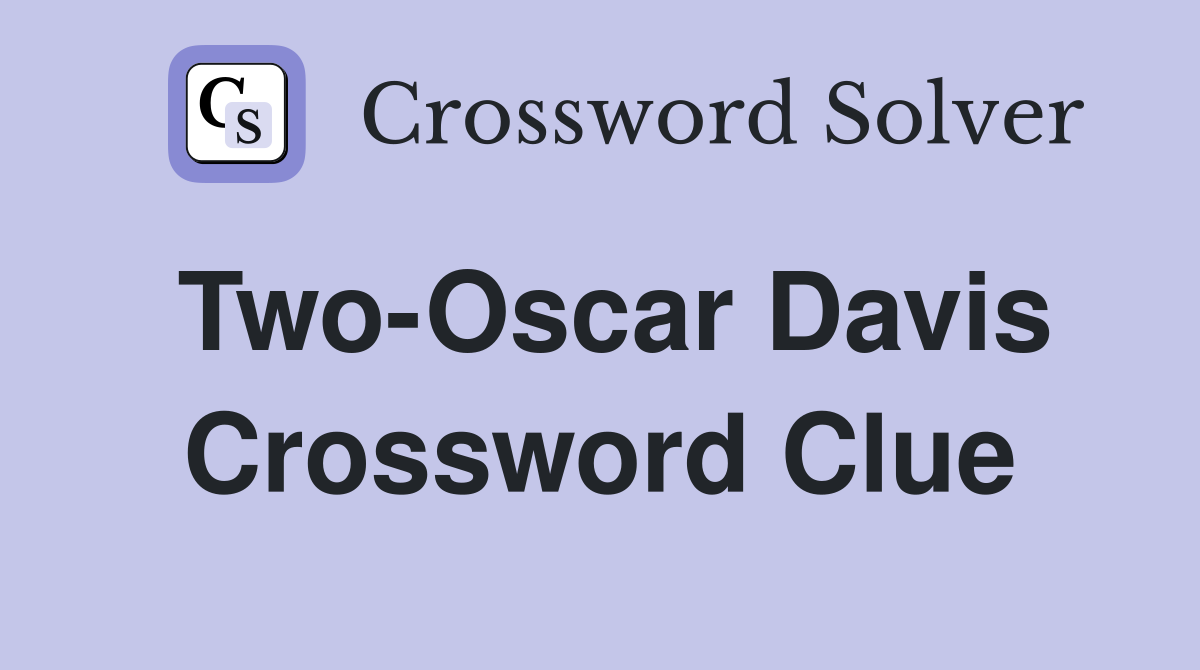 Two-Oscar Davis Crossword Clue