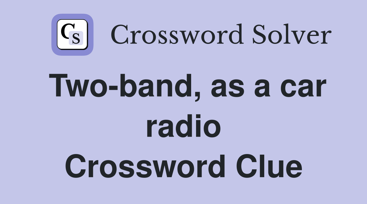 Two-band, as a car radio Crossword Clue