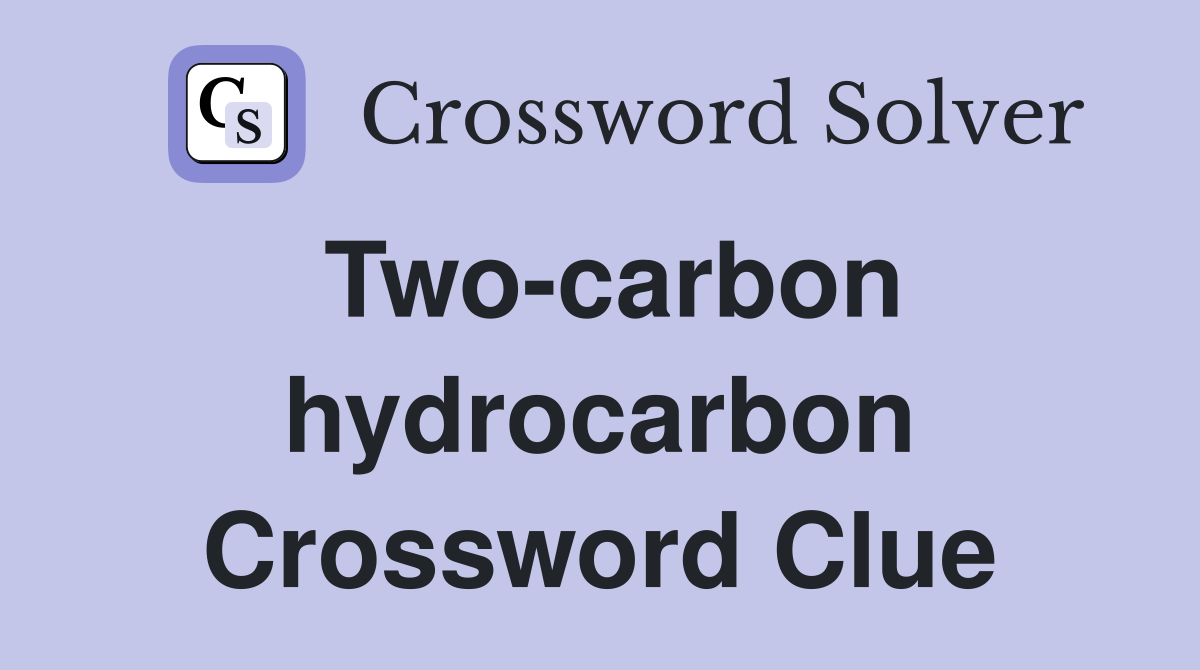 Two-carbon hydrocarbon Crossword Clue