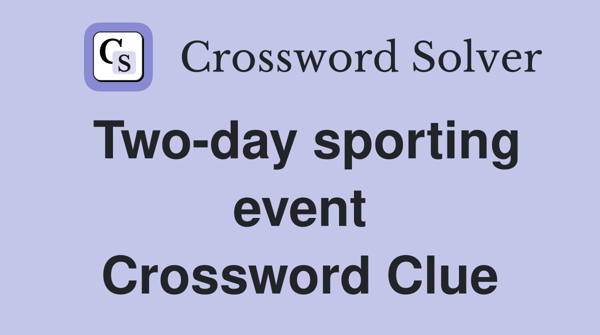 Two-day sporting event Crossword Clue