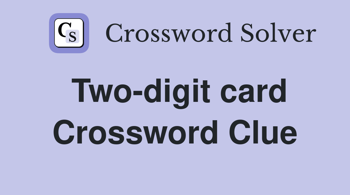 Two-digit card Crossword Clue