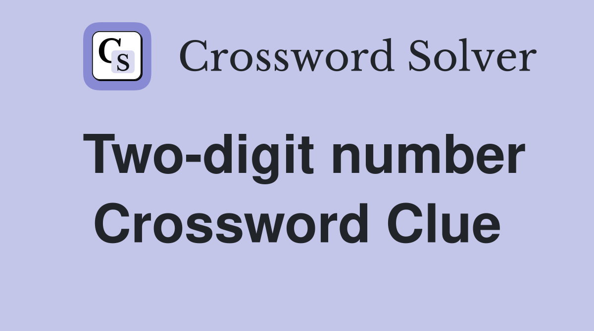 Two-digit number Crossword Clue