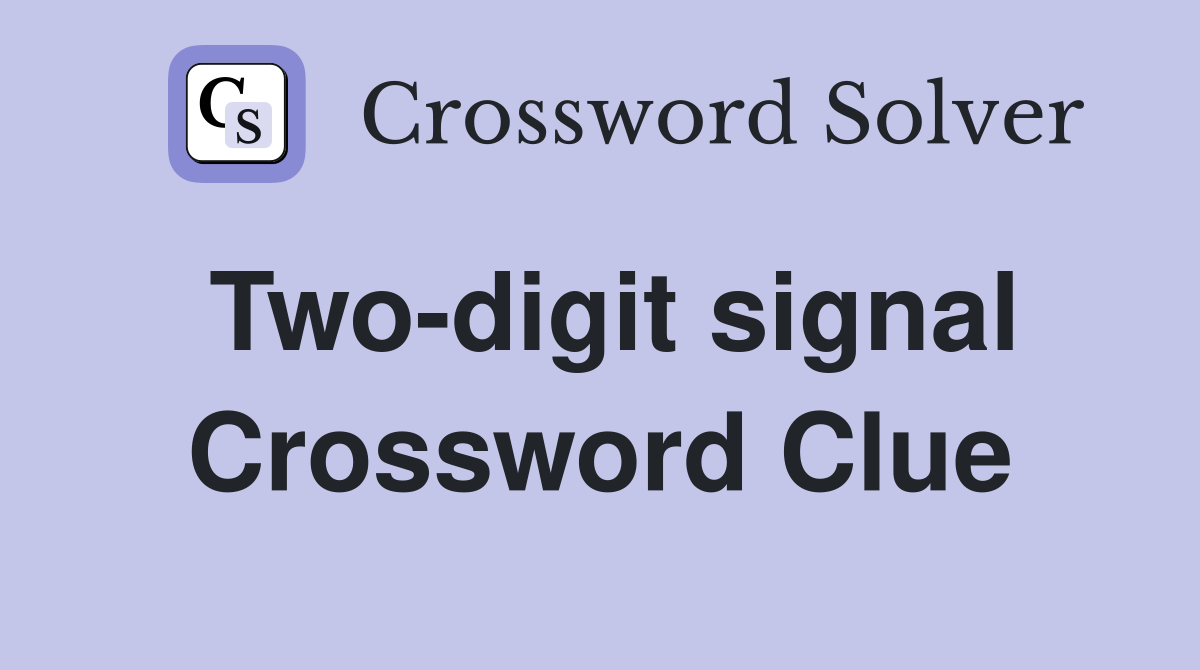 Two-digit signal Crossword Clue