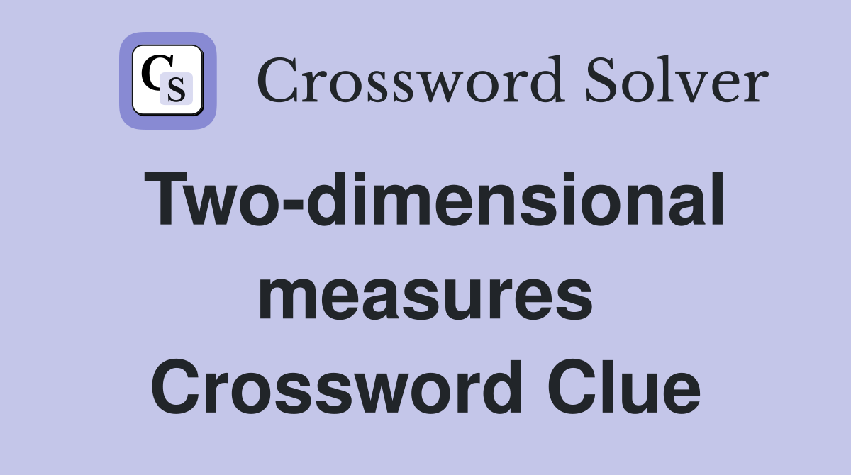 Two-dimensional measures Crossword Clue
