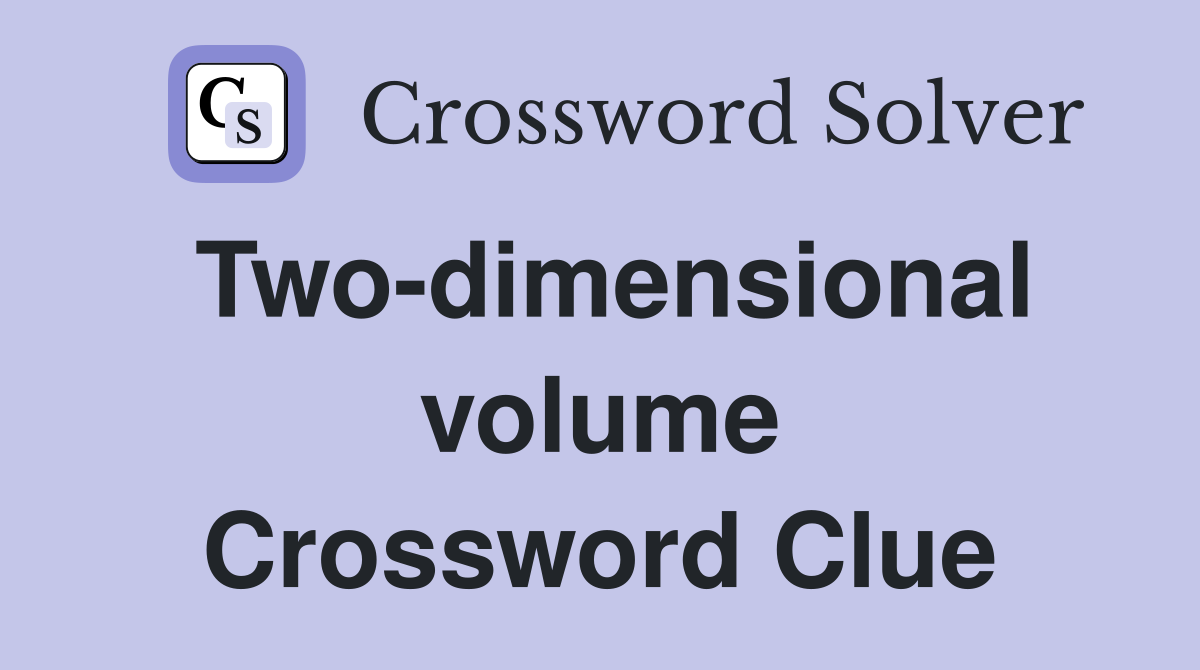 Two-dimensional volume Crossword Clue
