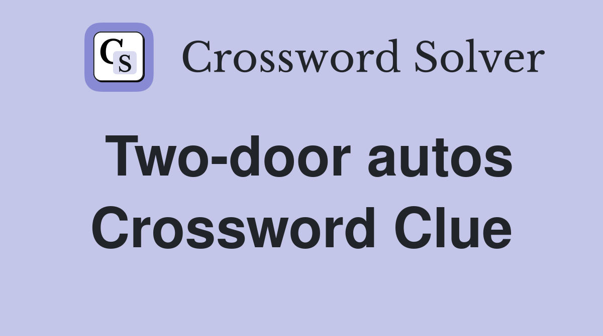 Two-door autos Crossword Clue