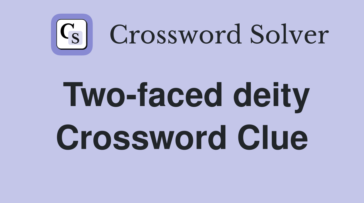Two-faced deity Crossword Clue