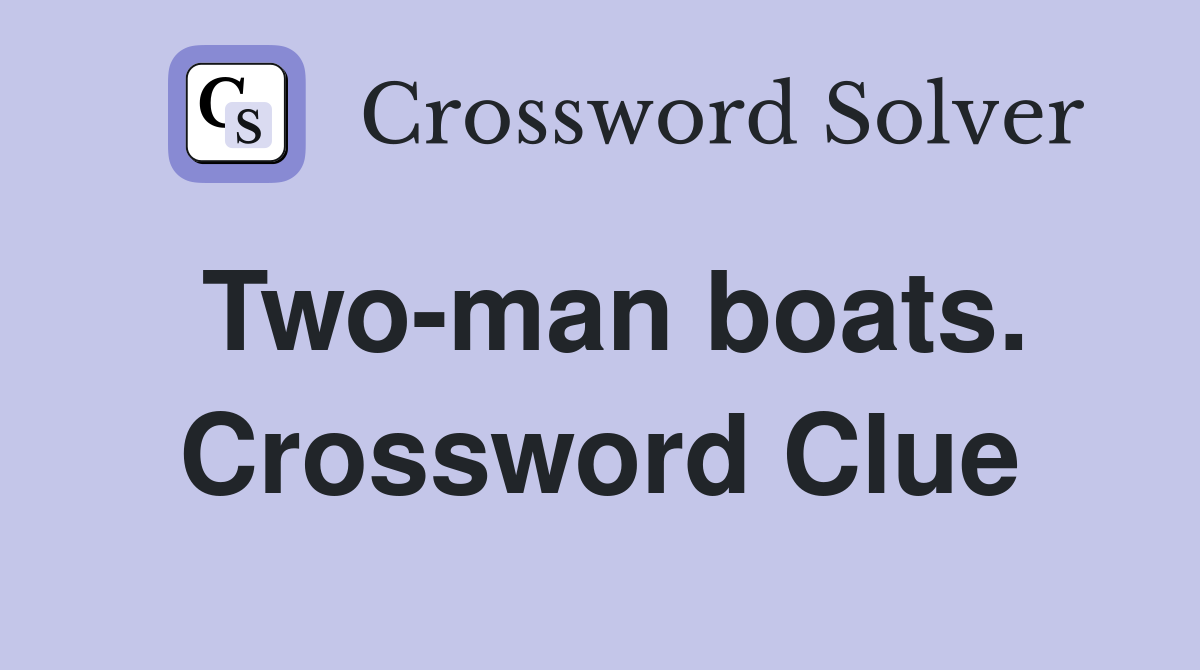 Two-man boats. Crossword Clue