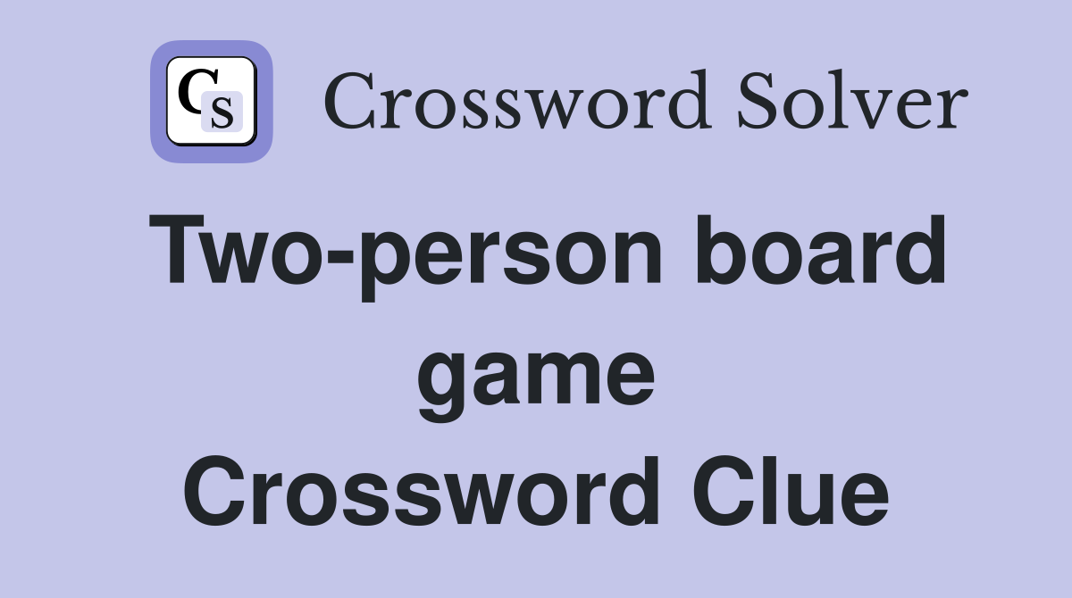Two-person board game Crossword Clue