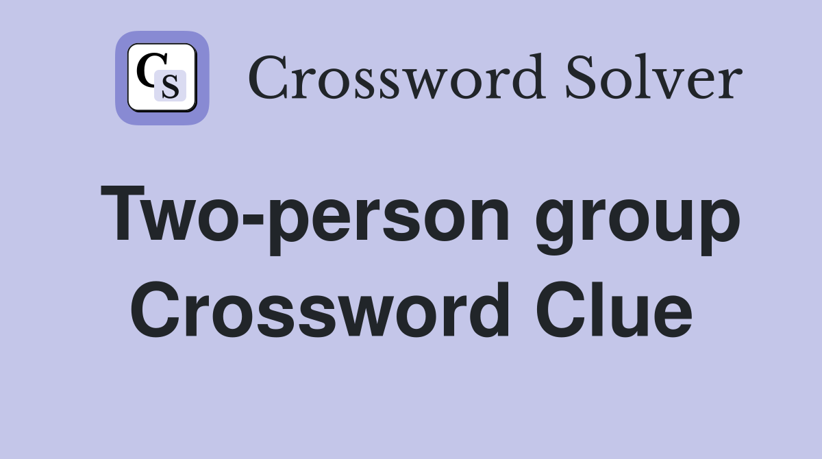 Two-person group Crossword Clue