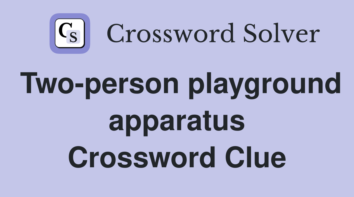 Two-person playground apparatus Crossword Clue