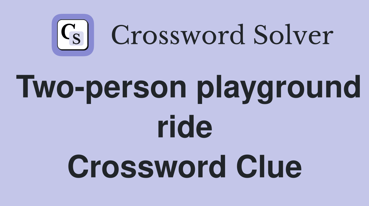 Two-person playground ride Crossword Clue