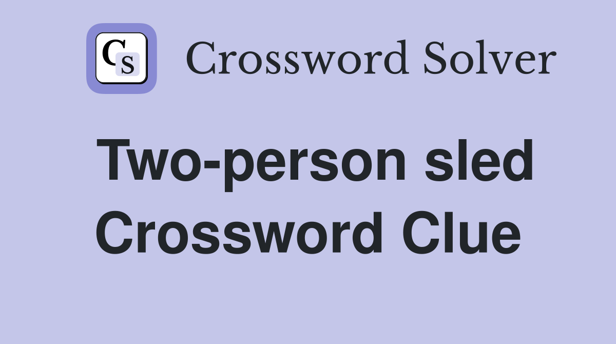 Two-person sled Crossword Clue