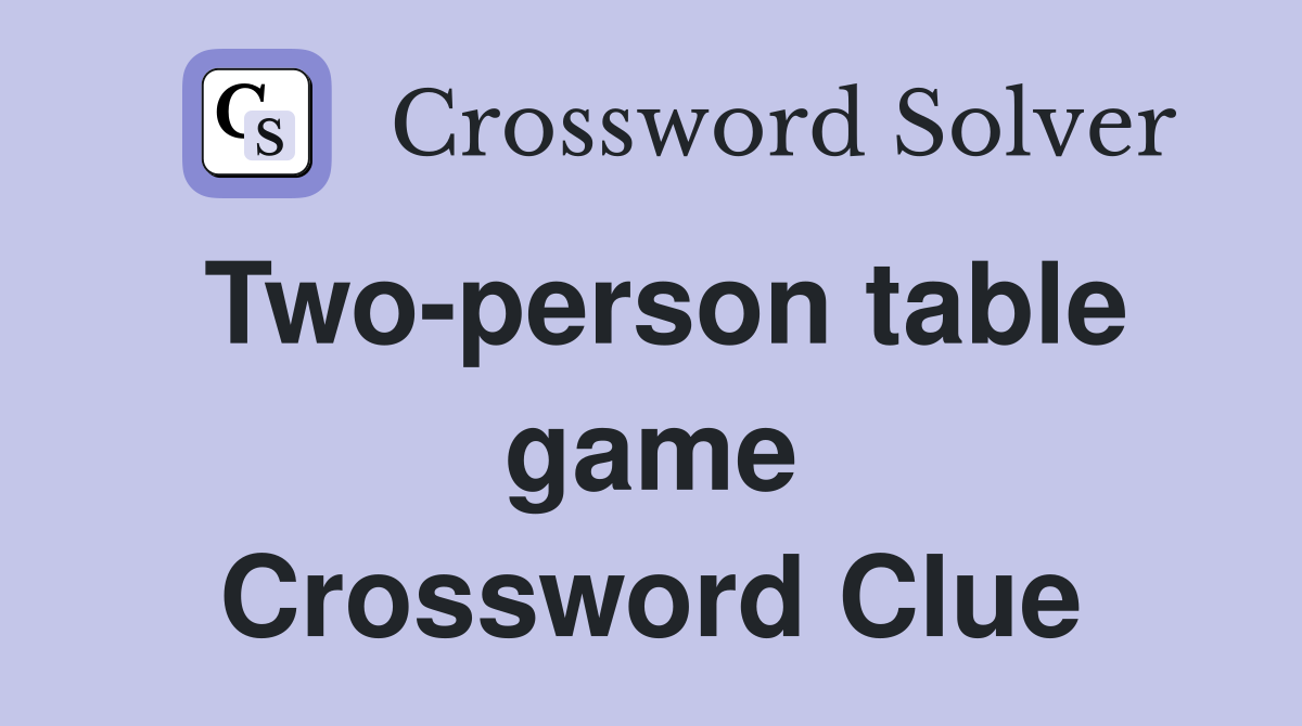 Two-person table game Crossword Clue