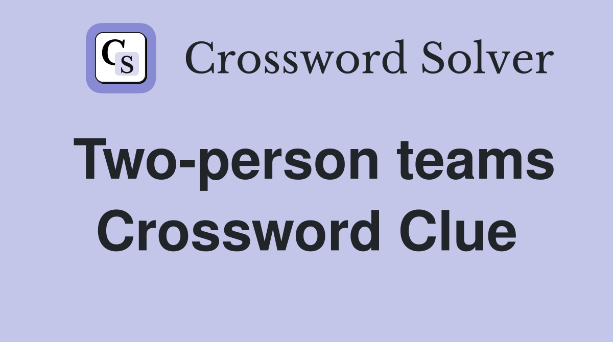 Two-person teams Crossword Clue