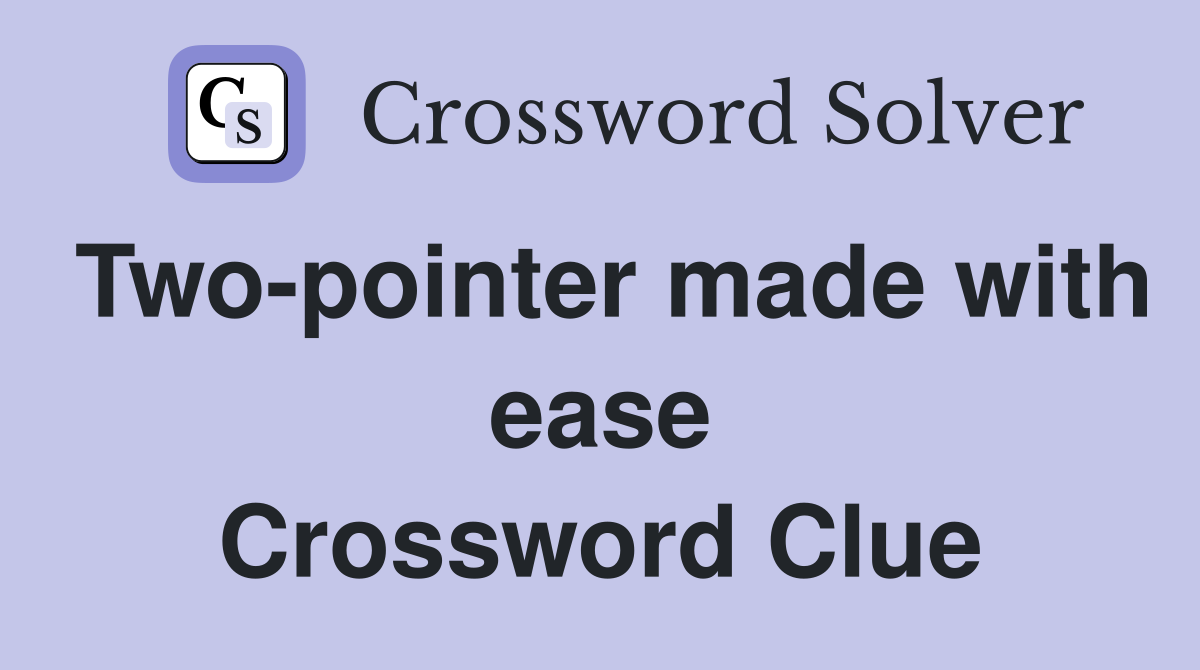 Two-pointer made with ease Crossword Clue