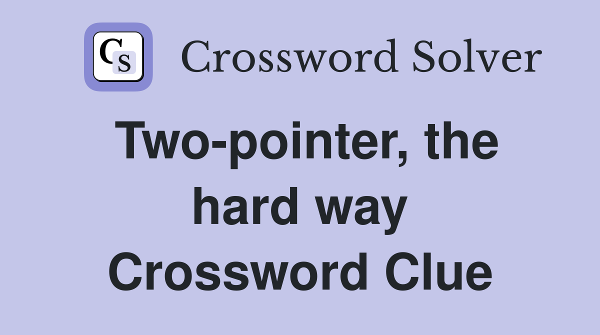 Two-pointer, the hard way Crossword Clue