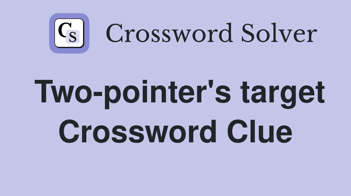 Two-pointer's target Crossword Clue