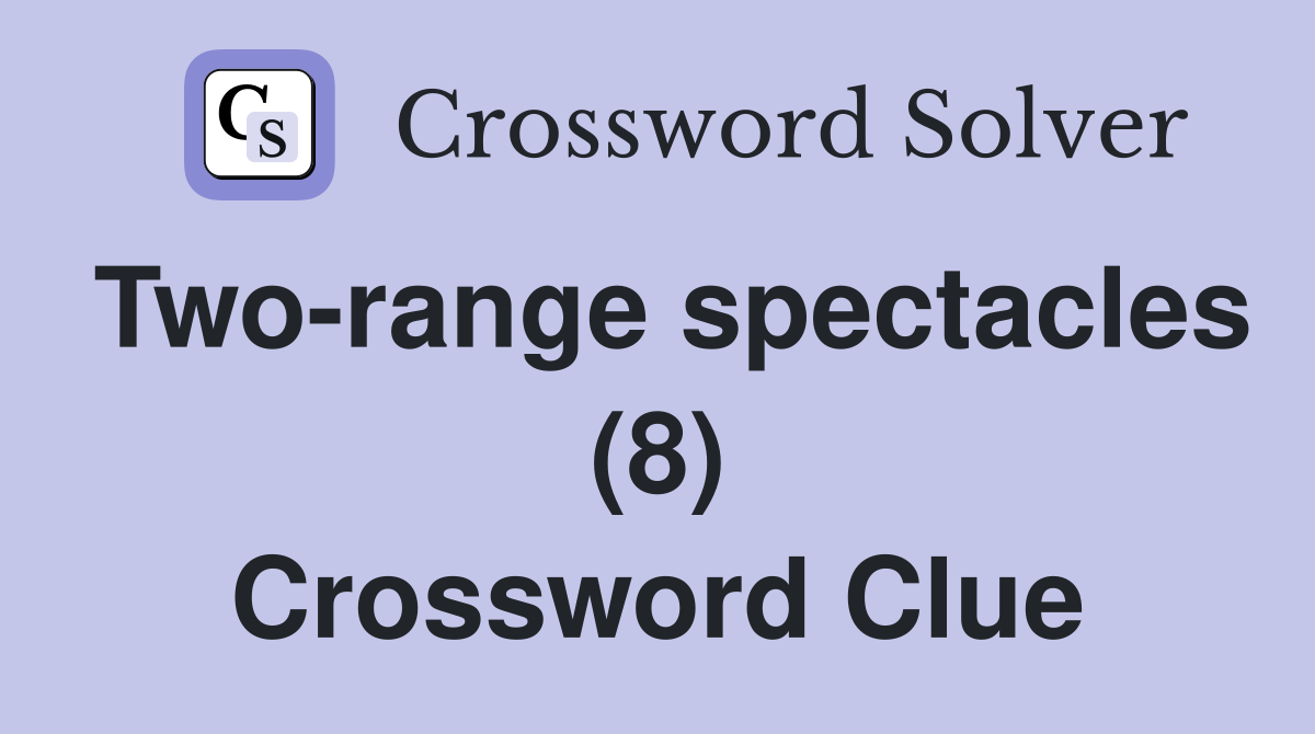 Two-range spectacles (8) Crossword Clue