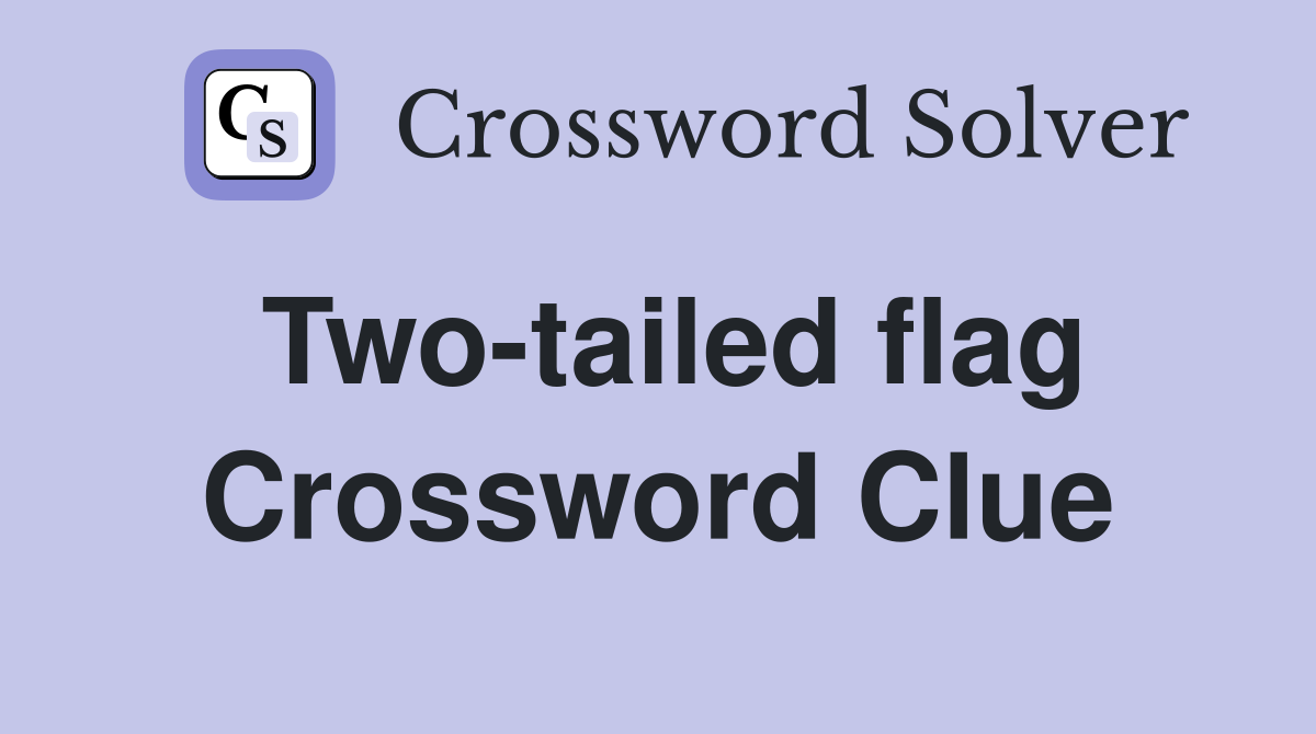 Two-tailed flag Crossword Clue