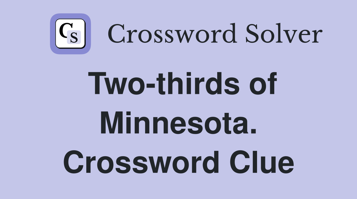 Two-thirds of Minnesota. Crossword Clue