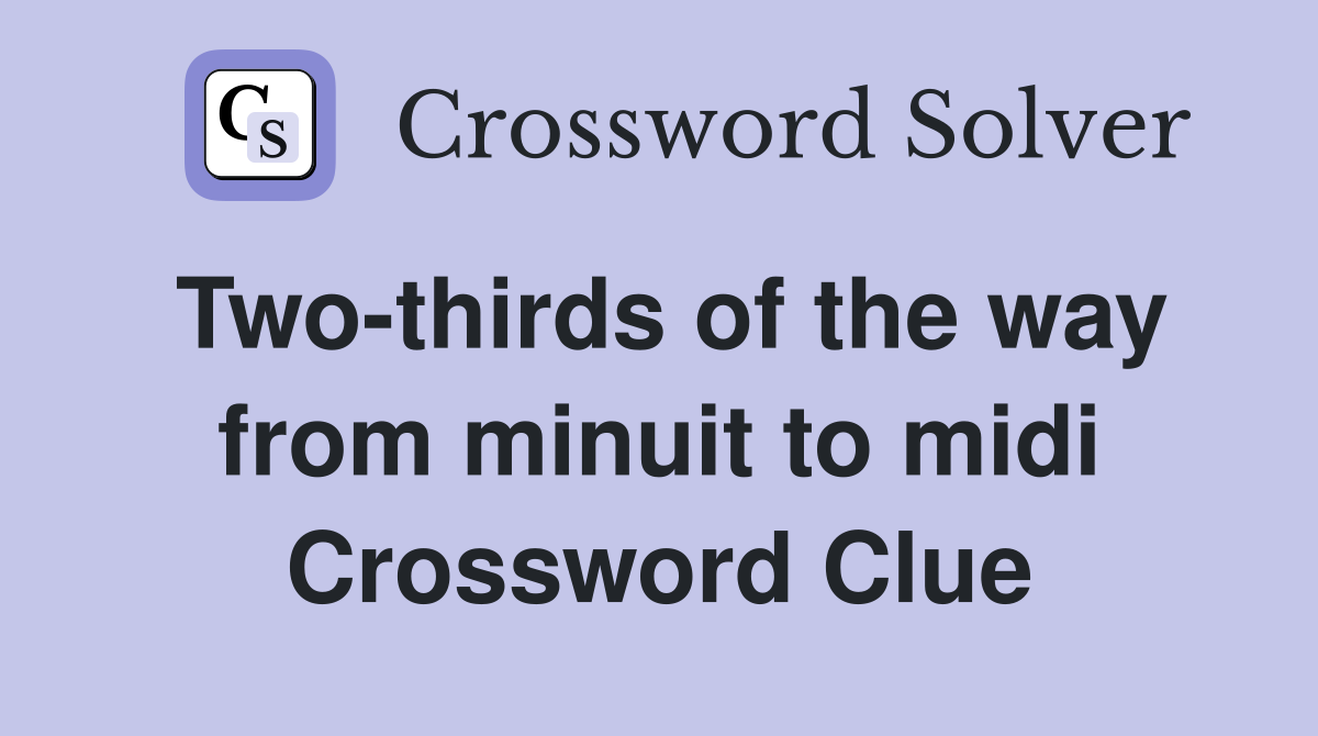 Two-thirds of the way from minuit to midi Crossword Clue