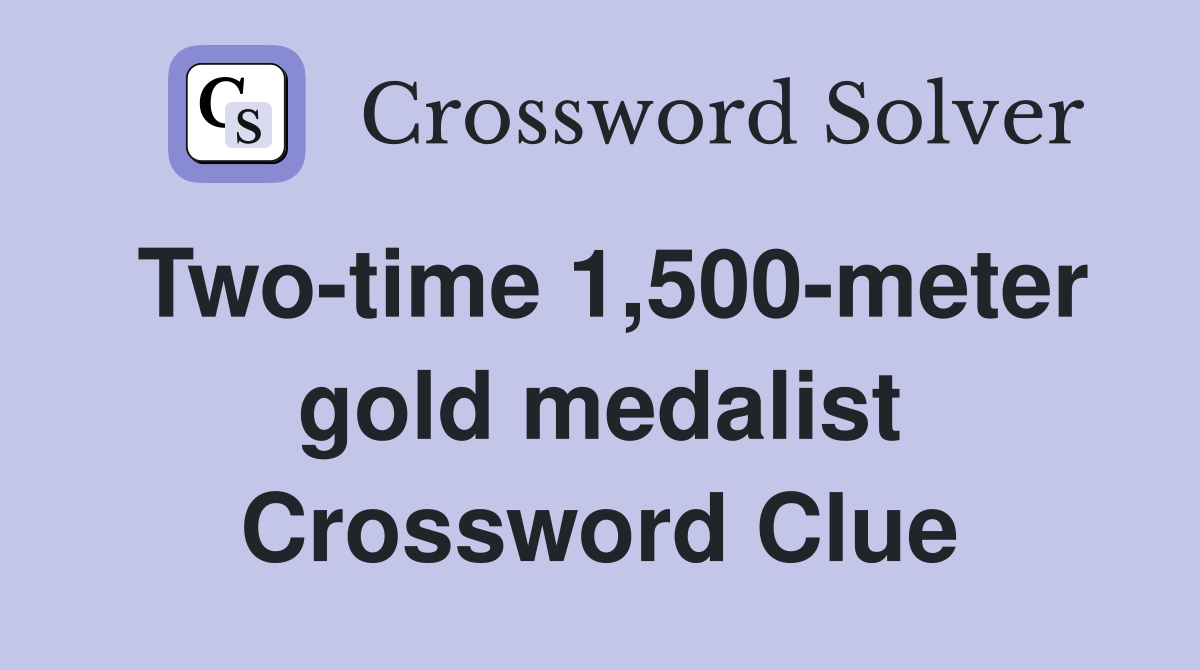 Two-time 1,500-meter gold medalist Crossword Clue