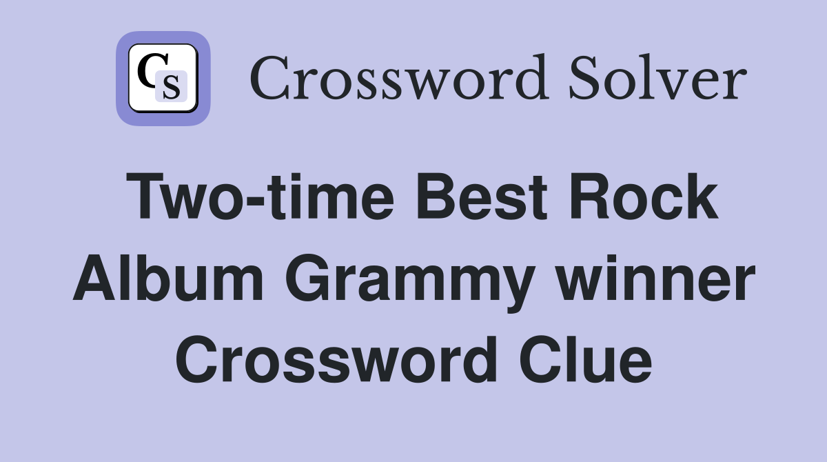 Two-time Best Rock Album Grammy winner Crossword Clue