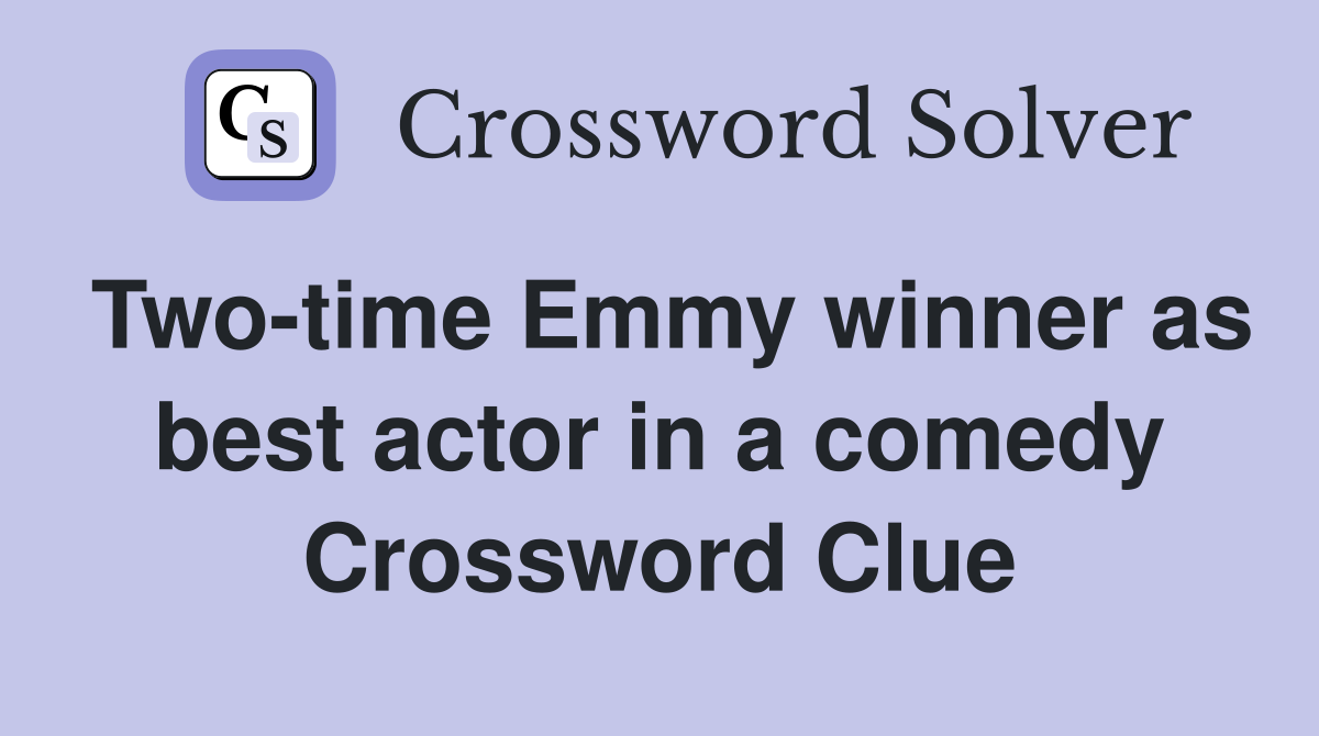 Two-time Emmy winner as best actor in a comedy Crossword Clue