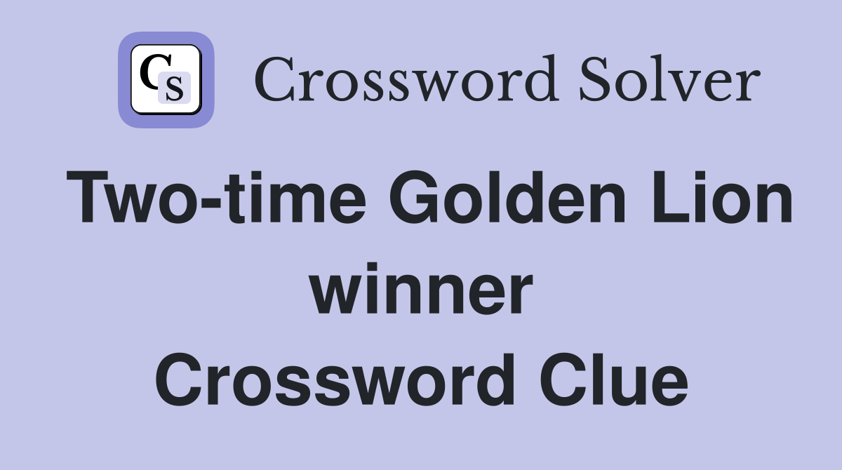 Two-time Golden Lion winner Crossword Clue