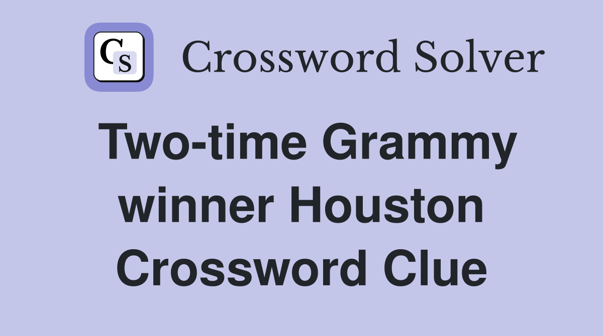Two-time Grammy winner Houston Crossword Clue