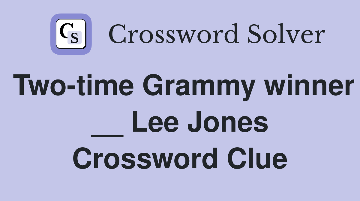 Two-time Grammy winner __ Lee Jones Crossword Clue