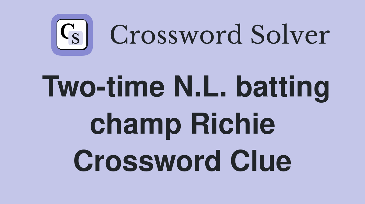 Two-time N.L. batting champ Richie Crossword Clue
