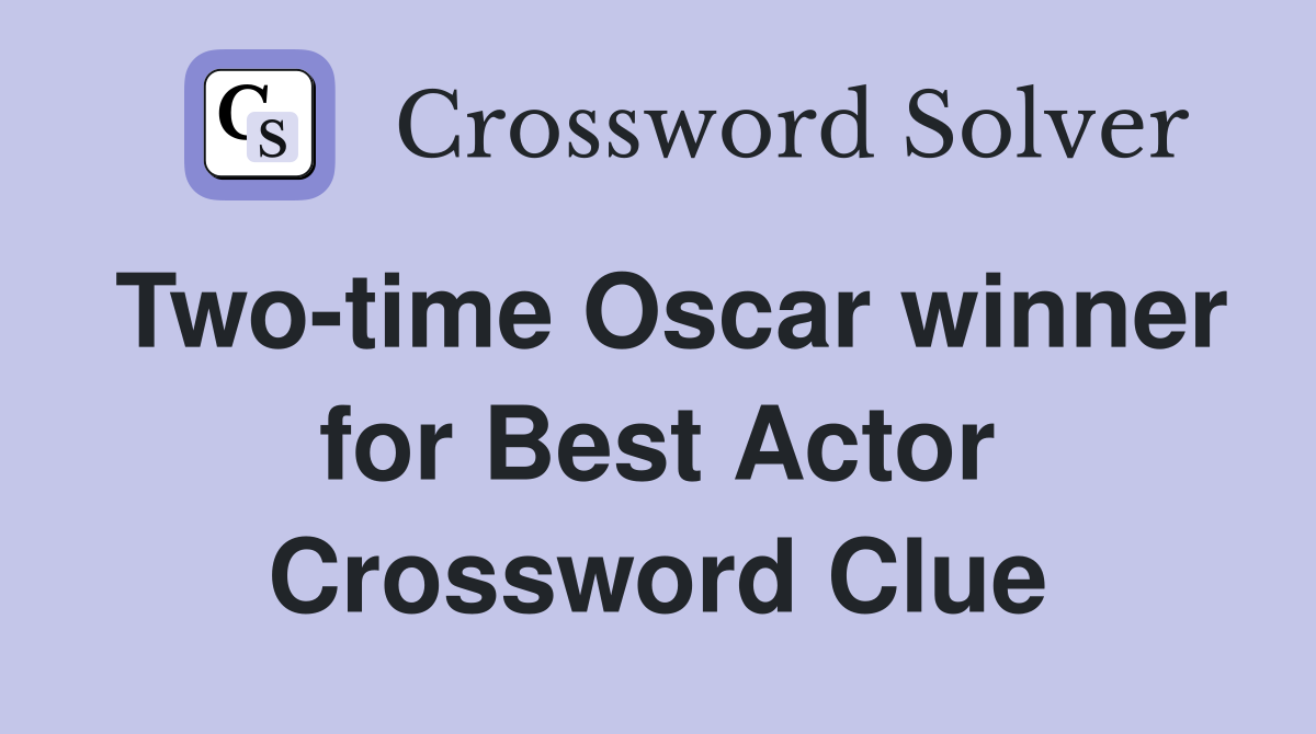 Two-time Oscar winner for Best Actor Crossword Clue