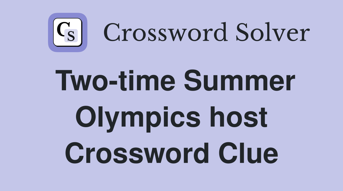 Two-time Summer Olympics host Crossword Clue